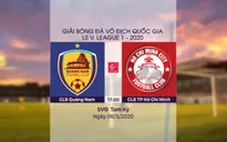 VIDEO Highlights: CLB Quảng Nam 1-3 CLB TP Hồ Chí Minh (Vòng 1 LS V.League 2020)