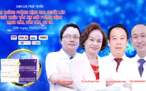 Tư vấn trực tuyến: Tiêm chủng phòng bệnh cho người lớn và giới thiệu vaccine mới phòng bệnh bạch hầu, uốn ván, ho gà