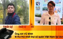 Đại sứ Việt Nam tại Ukraine tăng cường bảo hộ công dân
