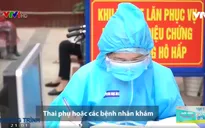 Cuộc sống vẫn tiếp diễn: Bệnh viện Phụ sản Trung ương chú trọng phòng chống dịch COVID-19