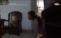 Những nàng dâu nổi loạn - Tập 3: Con dâu út lén lút đột nhập phòng bố mẹ chồng trộm báu vật gia truyền
