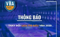 VBA 2020 lùi ngày tổ chức mùa giải mới