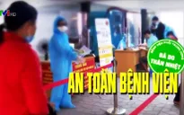 Đảm bảo an toàn khám chữa bệnh thời dịch COVID-19