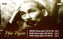 Nhớ Người - Những ấn tượng sâu sắc về Chủ tịch Hồ Chí Minh
