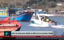 Tháo gỡ bất cập tại bến tàu du lịch Nha Trang