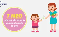 7 mẹo giúp trẻ hết biếng ăn mà mẹ không nên bỏ qua