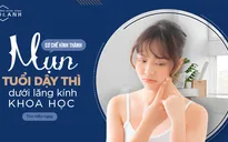 Cơ chế hình thành mụn tuổi dậy thì dưới lăng kính khoa học
