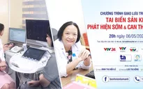 Tư vấn trực tuyến: Tai biến sản khoa - Phát hiện sớm và can thiệp kịp thời