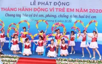 Chăm sóc, bảo vệ trẻ em: Nói ít, hành động nhiều