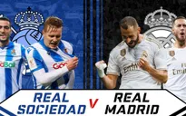 Real Sociedad – Real Madrid: Thắng để bám đuổi Barcelona (3h00 ngày 22/6)