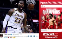 Lebron James phấn khích trước chức vô địch của Liverpool