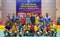 Giải vô địch cầu lông đồng đội toàn quốc và cảm xúc của người trong cuộc