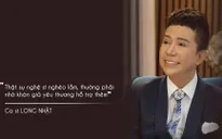 Long Nhật bật mí những nghệ sĩ nổi tiếng không qua trường lớp
