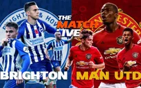 Brighton - Man Utd: Thừa thắng tiến lên (02h15 ngày 1/7, Vòng 32 Ngoại hạng Anh)