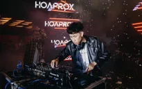 DJ Hoaprox: Người ta tôn vinh cái người ta tự hào, tôi muốn tôn vinh giá trị đặc biệt của nước mình