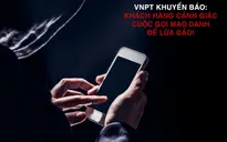 Cảnh báo bùng phát cuộc gọi mạo danh lừa đảo