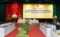 Thủ tướng: Miền Trung - Tây Nguyên phải quyết chí chống trì trệ