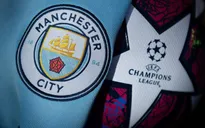 Lộ diện 9 CLB từng muốn Man City bị phạt cấm thi đấu Champions League