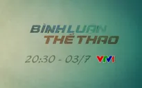 Bình luận thể thao ngày 3/7 (20h30 trên VTV1): Triết lý đào tào bóng đá trẻ và những trọng tài xứng đáng nhận thẻ phạt ở V.League