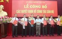 Bộ GTVT bổ nhiệm nhiều lãnh đạo chủ chốt các đơn vị