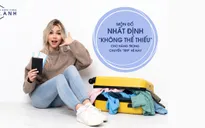 Món đồ bỏ túi “không thể thiếu" cho nàng trong chuyến du lịch hè này
