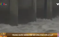 Trung Quốc nâng cấp độ ứng phó với lũ lụt