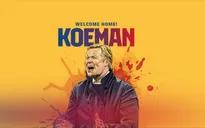 CHÍNH THỨC: FC Barcelona bổ nhiệm HLV Ronald Koeman với thời hạn 2 năm