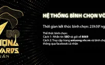 Chưa đầy 18 tiếng nữa, vòng 1 của VTV Awards sẽ chính thức đóng cổng bình chọn
