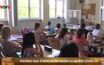 Đức: Hàng chục ngôi trường ở Berlin ghi nhận ca nhiễm COVID-19
