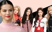 Selena Gomez thừa nhận là "fan cứng" của BLACKPINK