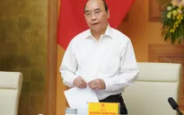 Thủ tướng Nguyễn Xuân Phúc: “Phấn đấu GDP tăng trưởng dương năm nay”