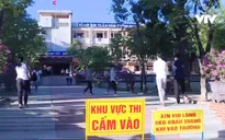 Kỳ thi tốt nghiệp THPT tại vùng có dịch COVID-19 diễn ra thế nào?