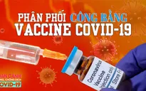 Toàn cảnh phòng chống COVID-19 ngày 20/9: Làm sao để phân phối vaccine công bằng?