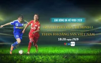 Vòng 3 giải VĐQG nữ – Cúp Thái Sơn Bắc 2020: CLB TP Hồ Chí Minh - Than Khoáng sản Việt Nam (18h20 ngày 29/9 trên VTV6)