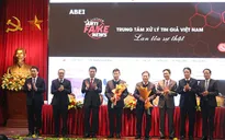 Ra mắt cổng thông tin tiếp nhận phản ánh tin giả