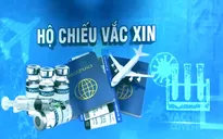 "Hộ chiếu vaccine" - Cuộc tranh luận chưa có hồi kết