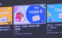 Chương trình dạy học trên truyền hình sinh động thu hút học sinh