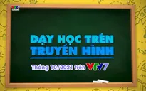 Loạt bài giảng trên truyền hình dành cho học sinh lớp 6 lên sóng VTV7