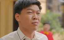 11 tháng 5 ngày: Thương Long "đần" 3 lần rơi nước mắt vì tình
