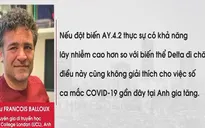 Biến thể phụ AY.4.2 của chủng Delta đã lan tới 28 quốc gia