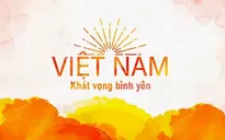 THTT “Việt Nam - Khát vọng bình yên”: Vì một tương lai bình yên chung cho tất cả