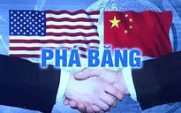 Dấu hiệu ngoại giao tích cực Mỹ - Trung Quốc sau nhiều tháng "đóng băng"