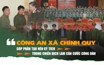 Công an xã chính quy góp phần tạo nên kỳ tích trong chiến dịch làm căn cước công dân