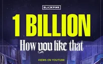 How You Like That của BLACKPINK vượt hơn 1 tỷ lượt xem trên YouTube