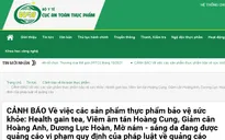 Cảnh báo sản phẩm Health gain tea, Viêm âm tán Hoàng Cung, Giảm cân Hoàng Anh, Dương Lực Hoàn, Mờ nám - sáng da vi phạm quy định quảng cáo