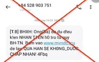 Hàng loạt đầu số lừa đảo mạo danh bảo hiểm xã hội nhằm trục lợi