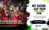 VTV đạt thoả thuận phát sóng AFF Suzuki Cup 2020