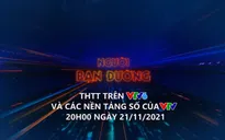 THTT Người bạn đường 2021: Những chuyến đi đặc biệt trong "bão" dịch COVID-19