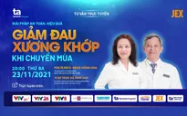 Tư vấn trực tuyến: Giải pháp an toàn, hiệu quả giúp giảm đau xương khớp khi chuyển mùa