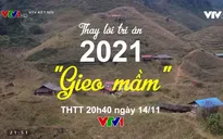 Thay lời tri ân 2021: Những câu chuyện gieo mầm giản dị và sâu sắc